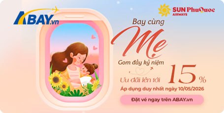 Duy nhất 10/05: Sở hữu ngay vé ưu đãi mừng Ngày của Mẹ từ Sun PhuQuoc Airways!