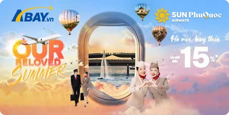 Sun PhuQuoc Airways mở bán ưu đãi “Our Beloved Summer” – chương trình giảm giá cực “sâu” dịp hè!