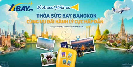 Vietravel Airlines mở bán Ưu đãi Hành lý hấp dẫn trên đường bay đi/ đến Bangkok