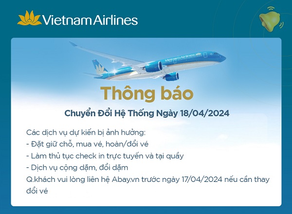 Vietnam Airlines thông báo chuyển đổi hệ thống phục vụ hành khách ngày 18/04/2024