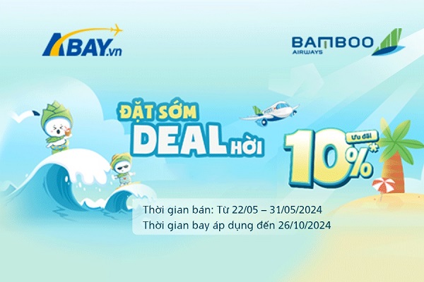 Đặt càng sớm, ưu đãi càng “hời”: Nhanh tay book vé đón hè cùng Bamboo Airways!