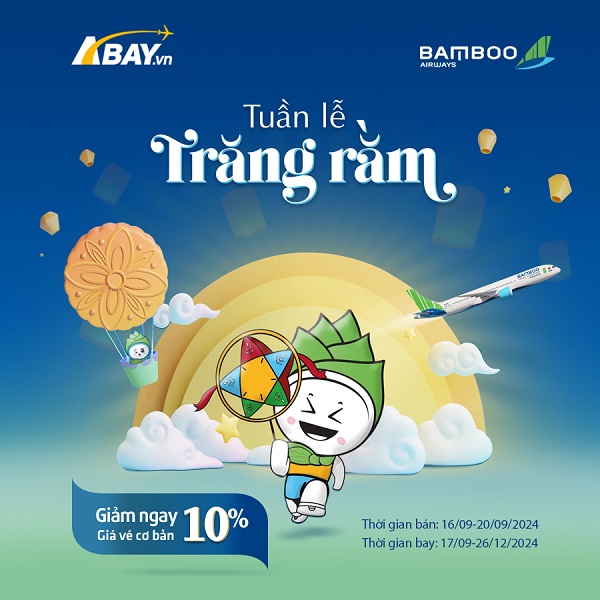 Vui hội trăng rằm, tưng bừng săn vé ưu đãi từ Bamboo Arways & ABAY!