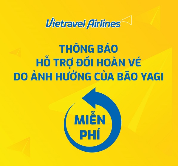 Vietravel Airlines hỗ trợ đổi/ hoàn vé miễn phí cho hành khách chịu ảnh hưởng của bão Yagi