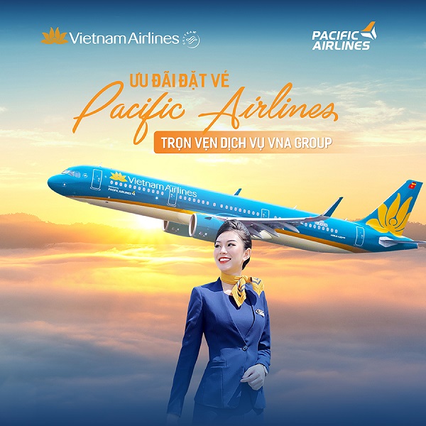Siêu ưu đãi từ Pacific Airlines: Bay nội địa với giá vé chỉ từ 750.000 VND