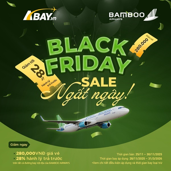 Ngất ngây cùng Bamboo Airways trong Tuần lễ Black Friday 2025: Ngập tràn ưu đãi hấp dẫn!