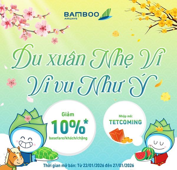 Tết này bay thả ga không lo về giá cùng ưu đãi từ Bamboo Airways!