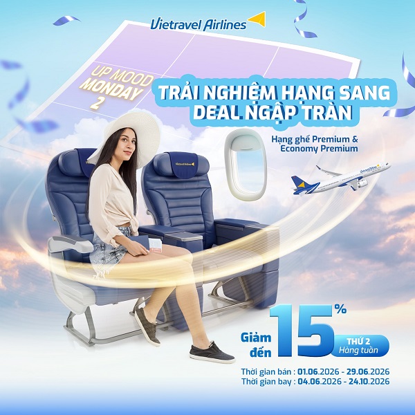 Trải nghiệm hạng sang – sẵn sàng “săn”deal từ Vietravel Airlines