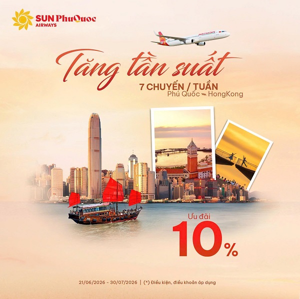 Sun PhuQuoc Airways tăng tần suất, mở ưu đãi hấp dẫn trên đường bay Phú Quốc – Hong Kong