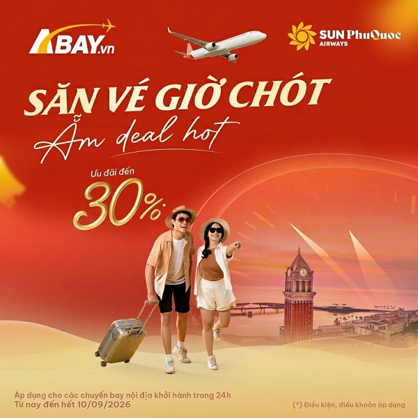 “Chốt đơn” phút chót - vẫn sẵn ưu đãi giảm đến 30% giá vé từ Sun PhuQuoc Airways