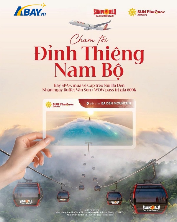 Bay Hà Nội/Hải Phòng – TP. Hồ Chí Minh, nhận ưu đãi lên đỉnh Bà Đen từ Sun PhuQuoc Airways