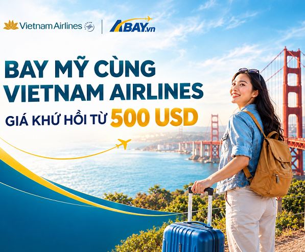 Bay Mỹ cùng Vietnam Airlines – giá vé khứ hồi chỉ từ 500 USD!