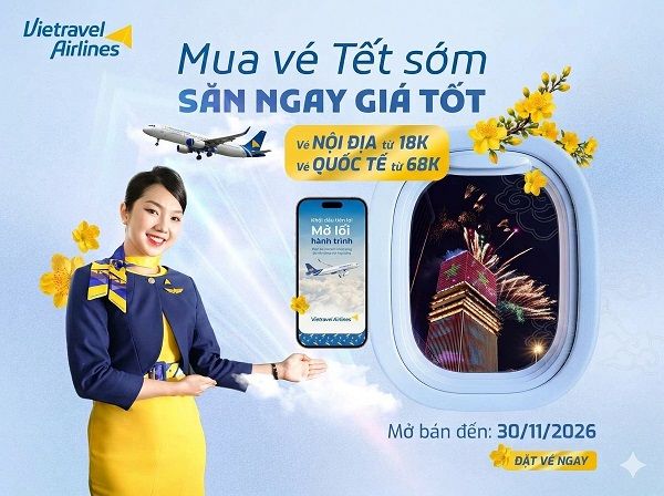 Vietravel Airlines mở ưu đãi lớn: Vé máy bay Tết Đinh Mùi 2027 chỉ từ 18k!
