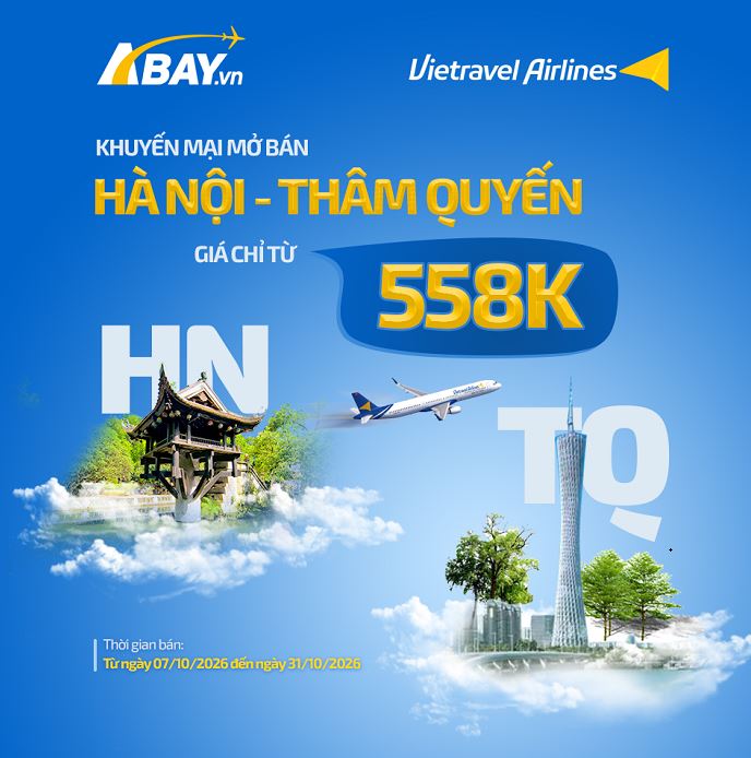 Bay thẳng Hà Nội – Thâm Quyến, săn vé ưu đãi chỉ 558k từ  Vietravel Airlines
